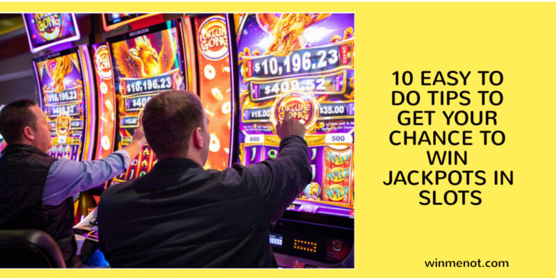Tips to Get Your Chance to Win Jackpots in Slots Tips to Get Your Chance to Win Jackpots in Slots