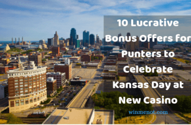 10 Lucrative Bonus Offers for Punters to Celebrate Kansas Day at New Casino