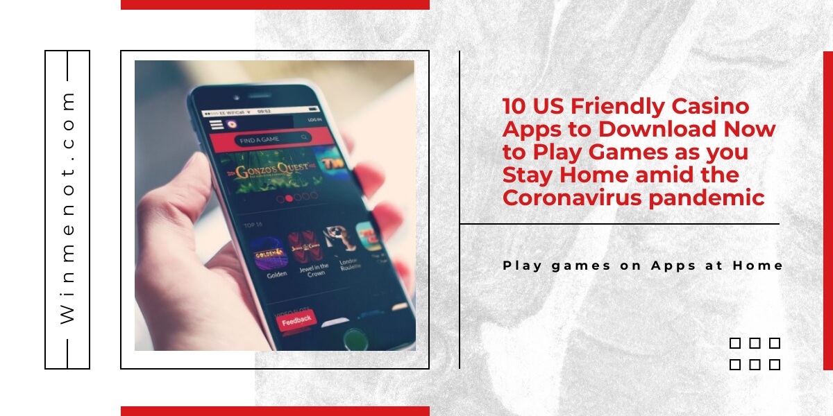 10 US friendly casino apps to download now to play games as you stay home amid the coronavirus pandemic