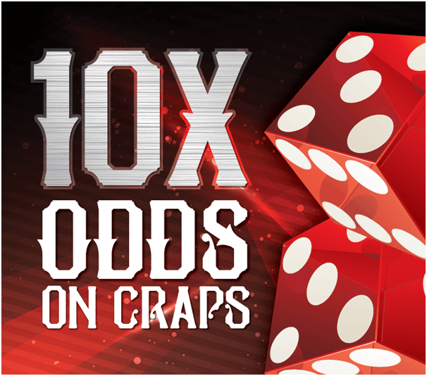 10 X Odds on Craps