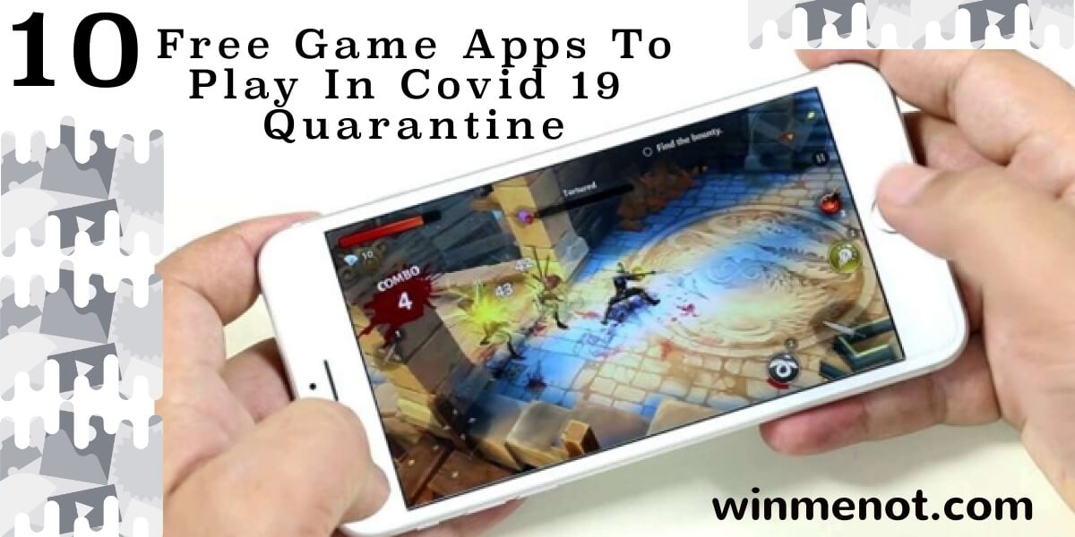 10 free game apps to play in Covid 19 quarantine