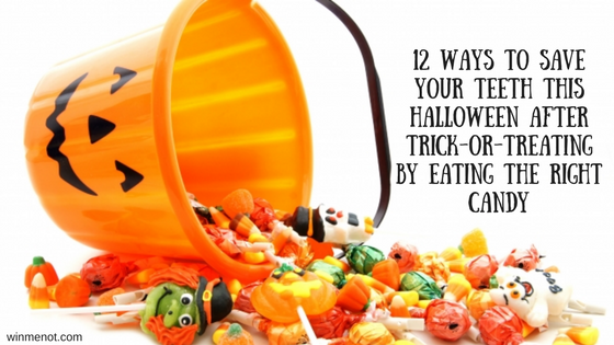 12 ways to save your teeth this Halloween after trick-or-treating by eating the right candy