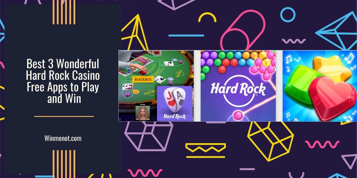 Best 3 Wonderful Hard Rock Casino Free Apps to Play and Win