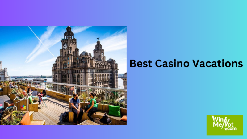 Best Casino Vacations