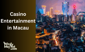 Casino Entertainment in Macau