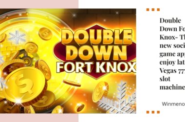 Double Down Fort Knox- The new social game app to enjoy latest Vegas 777 slot machines