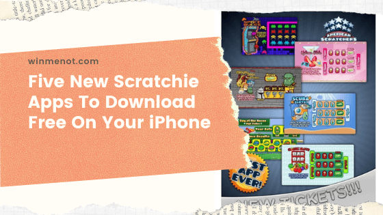 Five New Scratchie Apps to Download Free on Your iPhone