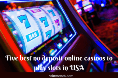 Five best no deposit online casinos to play slots in USA