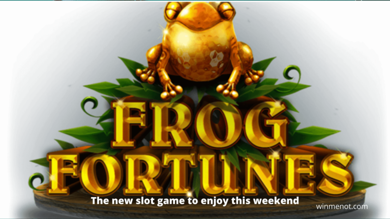 Frog Fortunes- The new slot game to enjoy