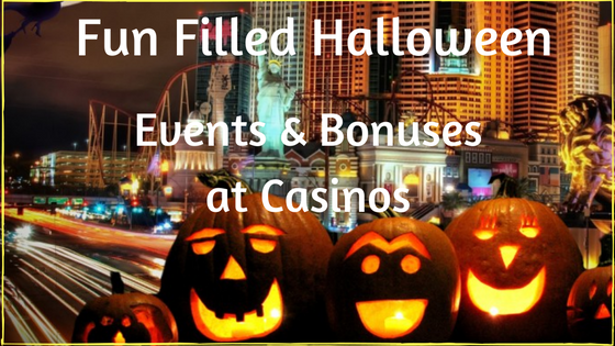 Fun filled Halloween Events and Bonuses at Casinos