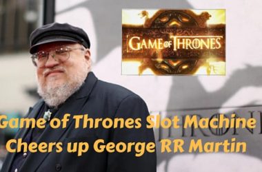 Game of Thrones Slot Machine cheers up George RR Martin