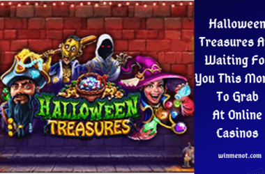 Halloween Treasures Are Waiting For You This Month To Grab At Online Casinos