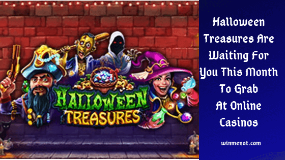 Halloween Treasures Are Waiting For You This Month To Grab At Online Casinos