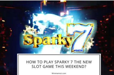 How To Play Sparky 7 The New Slot Game This Weekend
