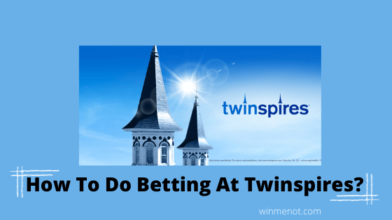 How to do betting at TwinSpires
