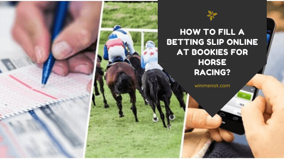 How to fill a betting slip online at bookies for horse racing_