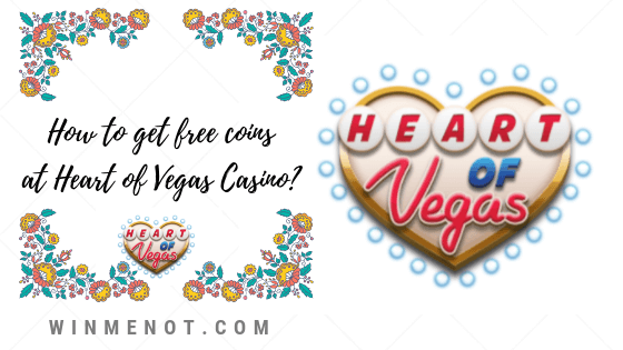 How to get free coins at Heart of Vegas Casino