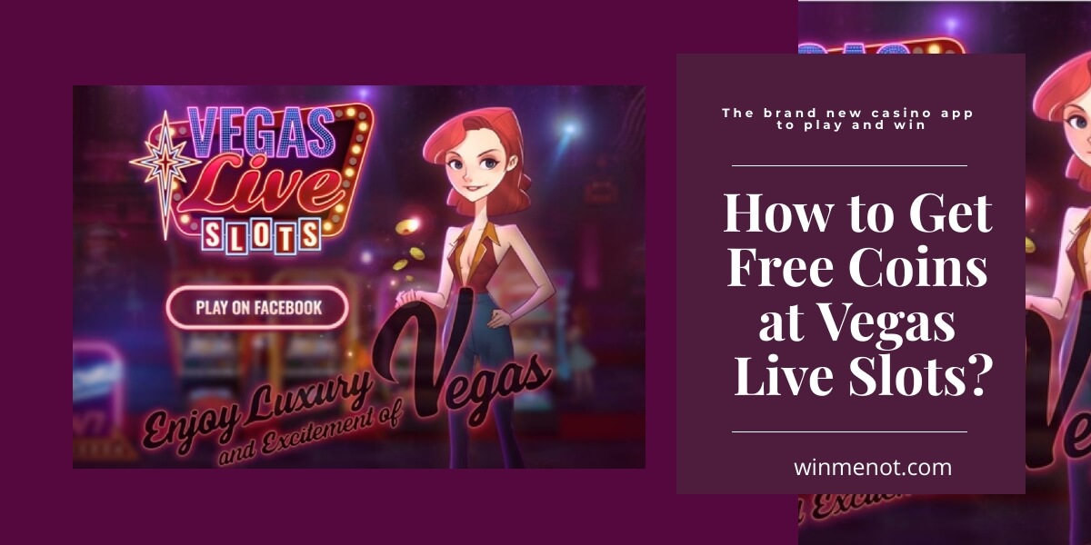 How to get free coins at Vegas Live Slots