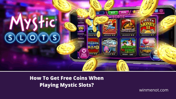 How to get free coins when playing Mystic Slots
