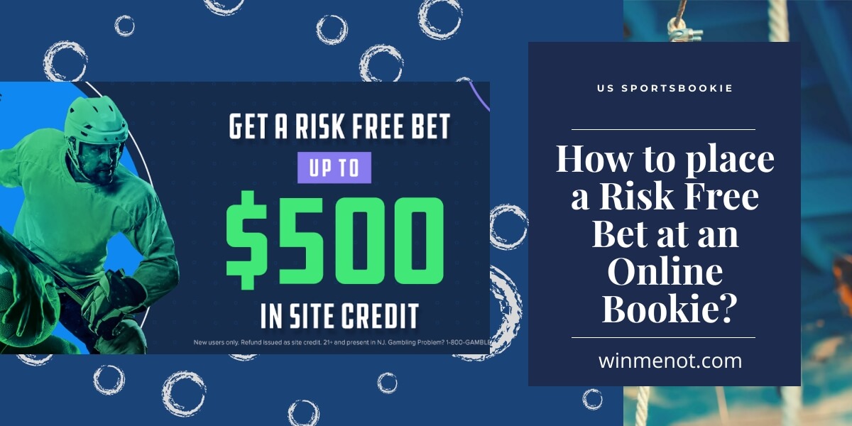 How to place a Risk Free Bet at an online bookie