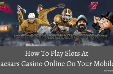 How to play slots at Caesars Casino online on your mobile