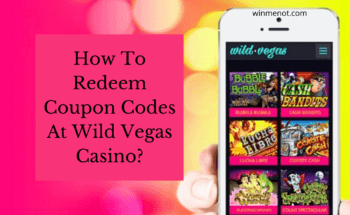 How to redeem coupon codes at Wild Vegas Casino