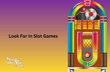 Look For In Slot Games