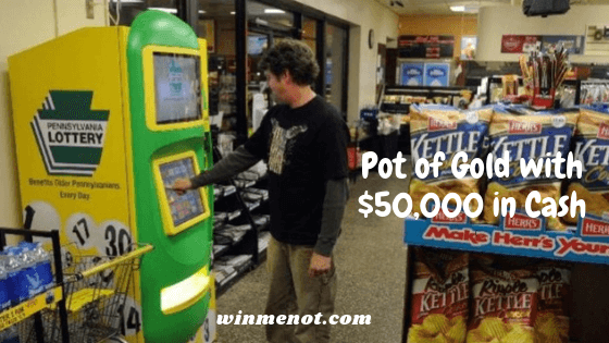 Pot of Gold with $50,000 in Cash and other Generous Offers waiting for you at Pennsylvania Lotteries