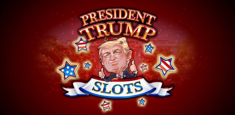 Laugh as You Play Slots President Trump President Trump Slots