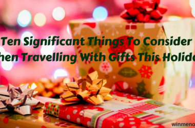 Ten Significant Things To Consider When Travelling With Gifts This Holiday