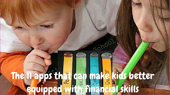 he 11 apps that can make kids better equipped with financial skills