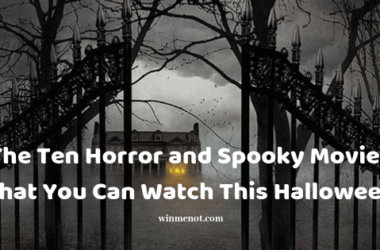The Ten Horror and Spooky Movies That You Can Watch This Halloween