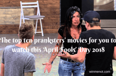 The top ten pranksters’ movies for you to watch this April Fools’ Day 2018
