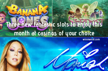 Three new fantastic slots to enjoy this month at casinos of your choice