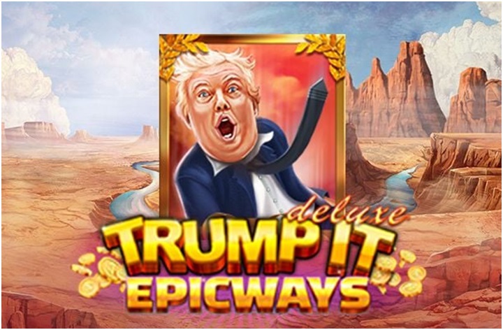 Trump itu Deluxe Epicways