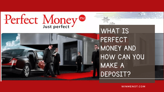 What Is Perfect Money And How Can You Make A Deposit