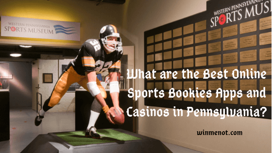What are the Best online Sports Bookies Apps and Casinos in Pennsylvania