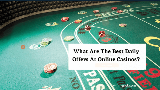 What are the best daily offers at online casinos