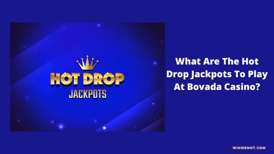 What are the hot drop jackpots to play at Bovada casino