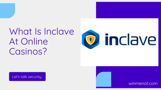 What is Inclave at online casinos