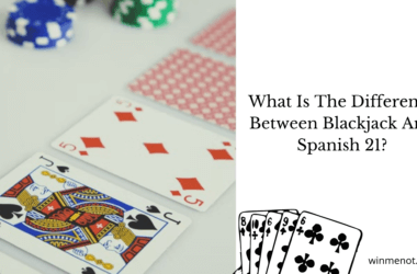 What is the difference between Blackjack and Spanish 21