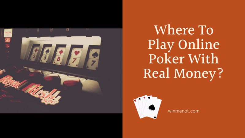 Where To Play Online Poker With Real Money