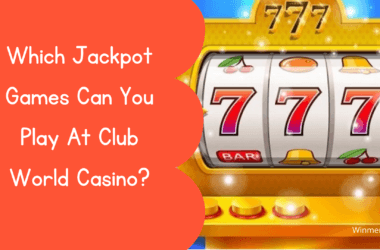 Which Jackpot Games Can You Play At Club World Casino